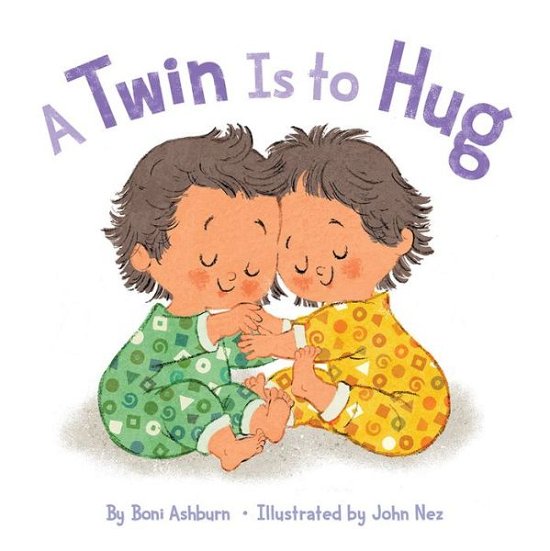 Cover for Boni Ashburn · A Twin Is to Hug (Board book) (2021)