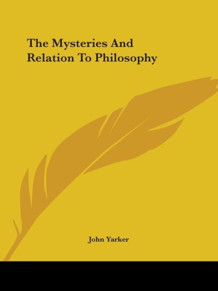 Cover for John Yarker · The Mysteries and Relation to Philosophy (Paperback Book) (2005)