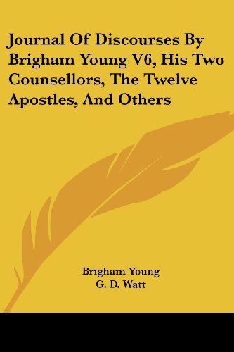 Cover for Brigham Young · Journal of Discourses by Brigham Young V6, His Two Counsellors, the Twelve Apostles, and Others (Paperback Book) (2006)