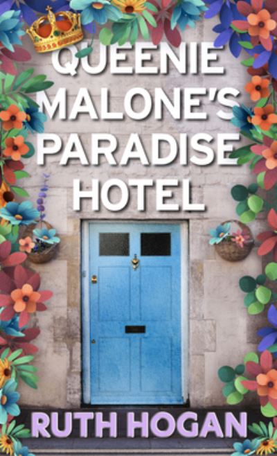 Cover for Ruth Hogan · Queenie Malone's Paradise Hotel (Hardcover Book) (2020)