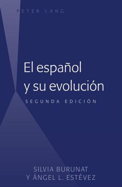 Cover for Silvia Burunat · El Espanol Y Su Evolucion: Segunda Edicion (Paperback Book) (2014)