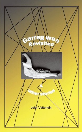 Cover for John Vetterlein · Garreg Wen Revisited &amp; Other Stories (Paperback Book) (2008)