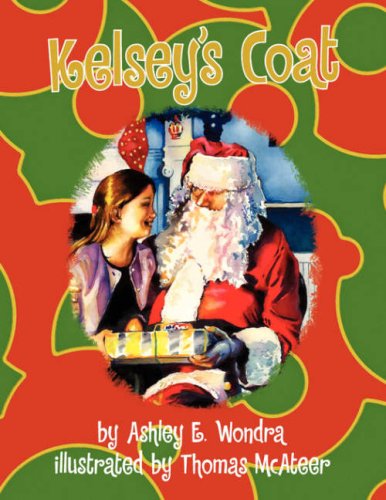 Kelsey's Coat - Ashley E. Wondra - Books - Xlibris - 9781436329873 - April 21, 2008