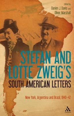Cover for Stefan Zweig · Stefan and Lotte Zweig's South American Letters: New York, Argentina and Brazil, 1940-42 (Hardcover bog) (2010)