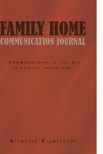 Cover for Michelle Washington · Family Home Communication Journal: &quot;Communication is the Key in Staying Connected&quot; (Paperback Book) (2009)