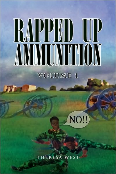 Cover for Theresa West · Rapped Up Ammunition Volume 1 (Paperback Book) (2009)