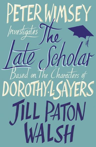 Cover for Jill Paton Walsh · The Late Scholar: A Gripping Oxford College Murder Mystery (Pocketbok) (2014)