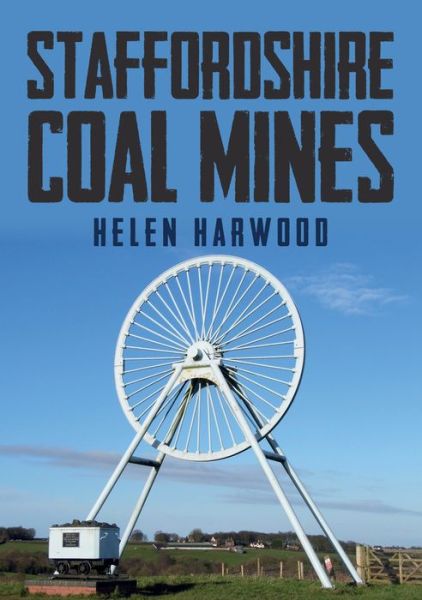 Cover for Helen Harwood · Staffordshire Coal Mines (Paperback Book) (2018)