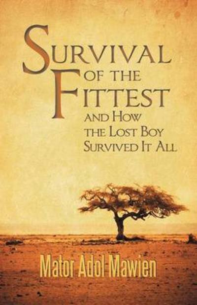 Cover for Mator Adol Mawien · Survival of the Fittest and How the Lost Boy Survived It All (Paperback Book) (2012)