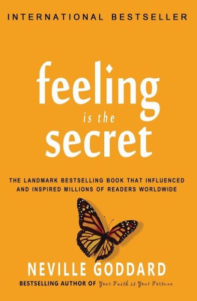 Feeling is the Secret - Neville Goddard - Books - Createspace Independent Publishing Platf - 9781452862873 - May 19, 2010