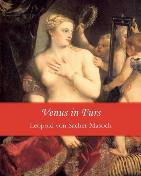 Cover for Leopold Von Sacher-masoch · Venus in Furs (Taschenbuch) (2010)