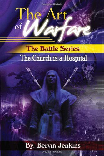 Cover for Bervin Jenkins · The Art of Warfare: the Battle Series: the Church is a Hospital (Paperback Book) (2011)