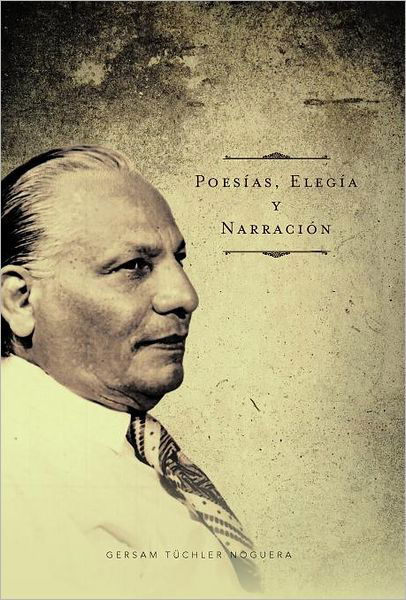 Cover for Gersam T. Noguera · Poes As, Eleg a Y Narraci N (Innbunden bok) [Spanish edition] (2012)