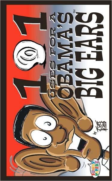 Cover for Joe King · 101 Uses for Obama's Big Ears (Pocketbok) (2011)