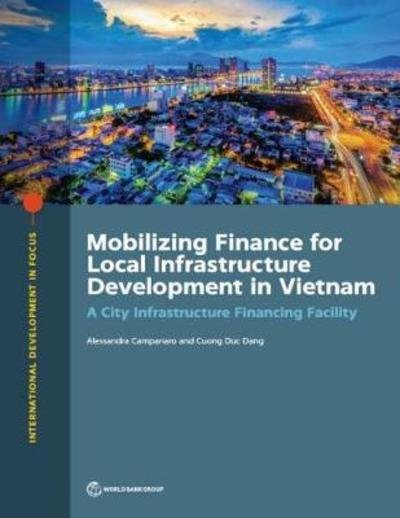 Cover for World Bank · Mobilizing finance for local infrastructure development in Vietnam: a city infrastructure financing facility - International development in focus (Taschenbuch) (2018)