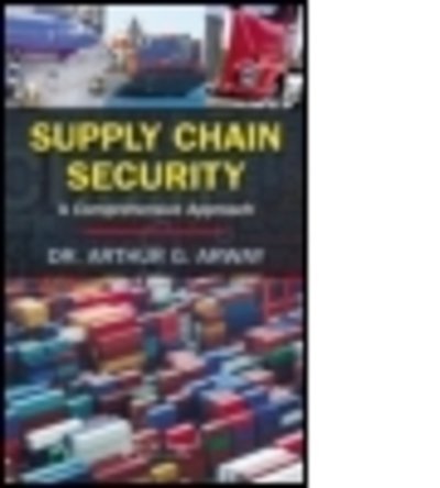 Cover for Arway, Arthur G. (St. James City, Florida, USA) · Supply Chain Security: A Comprehensive Approach (Gebundenes Buch) (2013)