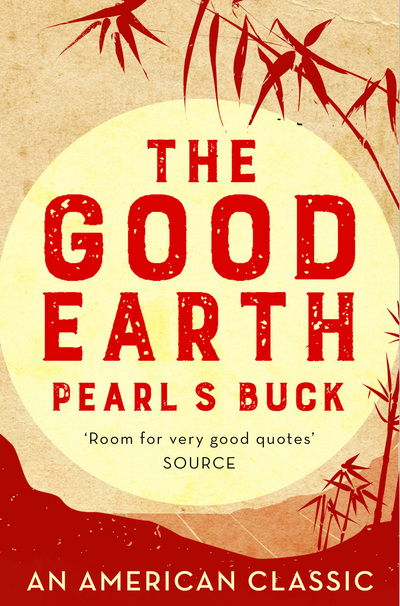 Cover for Pearl S. Buck · The Good Earth - AN AMERICAN CLASSIC (Paperback Book) [Reissue edition] (2016)