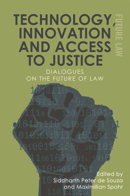 Cover for De Souza  Siddharth · Technology, Innovation and Access to Justice: Dialogues on the Future of Law - Future Law (Paperback Book) (2023)