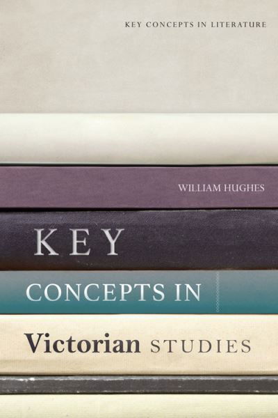 Cover for William Hughes · Key Concepts in Victorian Studies - Key Concepts in Literature (Pocketbok) (2023)