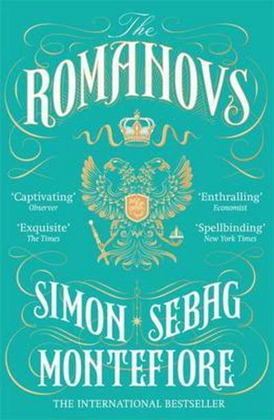 Cover for Simon Sebag Montefiore · The Romanovs: The Story of Russia and its Empire 1613-1918 (Taschenbuch) (2017)