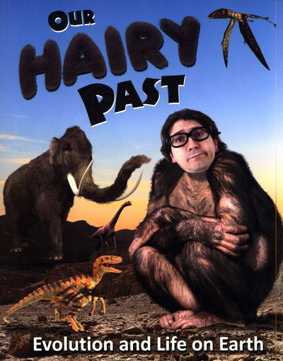 Cover for Nancy Dickmann · Our Hairy Past: Evolution and Life on Earth (Paperback Book) (2019)