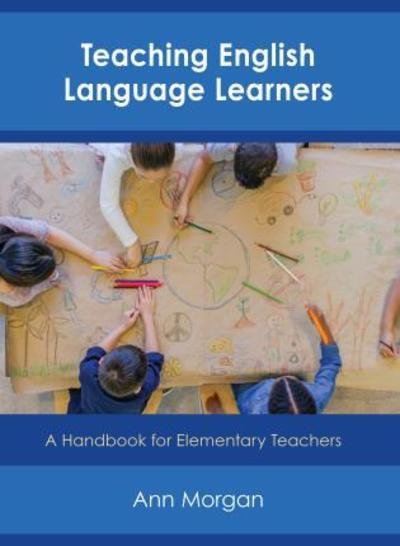 Cover for Ann Morgan · Teaching English Language Learners: A Handbook for Elementary Teachers (Taschenbuch) (2019)