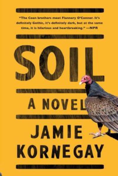Cover for Jamie Kornegay · Soil A Novel (Book) (2016)