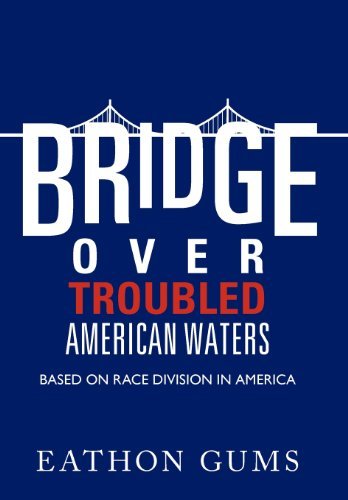 Cover for Eathon Gums · Bridge over Troubled American Waters: Based on Race Division in America (Gebundenes Buch) (2012)