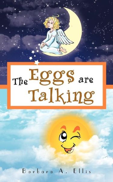 Cover for Barbara a Ellis · The Eggs Are Talking: Book 2 (Paperback Book) (2012)