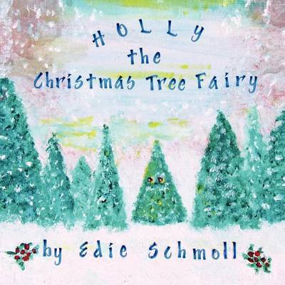 Cover for Edie Schmoll · Holly, the Christmas Tree Fairy (Paperback Book) (2012)