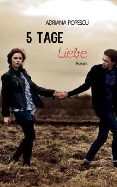Cover for Adriana Popescu · 5 Tage Liebe (Paperback Book) (2013)