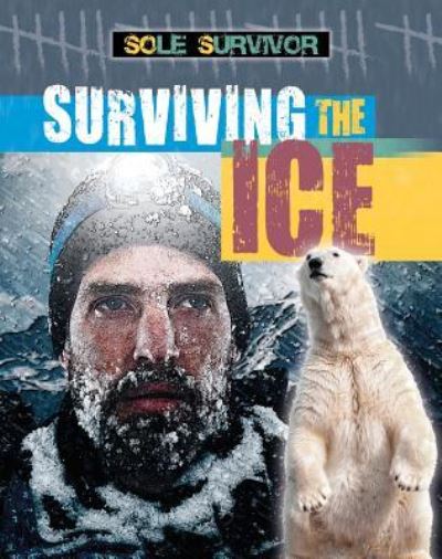 Cover for Louise A Spilsbury · Surviving the Ice (Paperback Book) (2016)