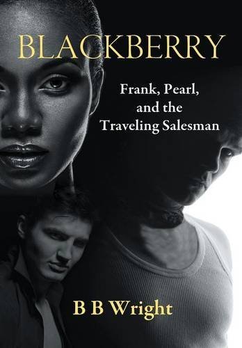 Cover for Bbwright · Blackberry: Frank, Pearl and the Traveling Salesman (Hardcover Book) (2014)