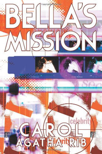 Cover for Carol Agatha Rib · Bella's Mission (Paperback Book) (2013)