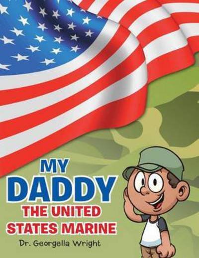Cover for Dr Georgella Wright · My Daddy the United States Marine (Pocketbok) (2015)
