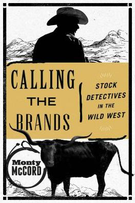 Cover for Monty McCord · Calling the Brands: Stock Detectives in the Wild West (Paperback Book) (2018)