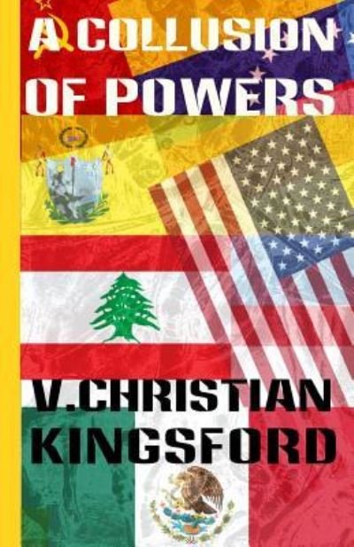 Cover for V Christian Kingsford · A Collusion of Powers (Paperback Book) (2013)