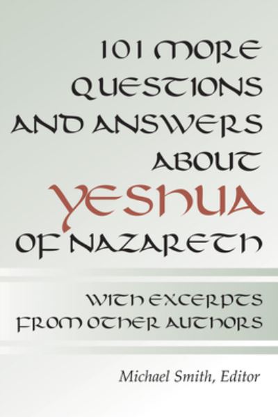 Cover for Michael Smith · 101 More Questions and Answers about Yeshua of Nazareth (Hardcover Book) (2001)