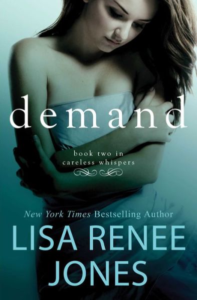 Cover for Lisa Renee Jones · Demand: Inside Out - Careless Whispers (Paperback Book) (2016)