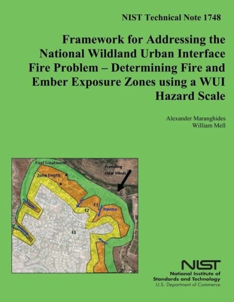 Cover for U S Department of Commerce · Nist Technical Note 1748 Framework for Addressing the Nationalwildland Urban Interface Fire Problem ? Determining Fire and Ember Exposure Zones Using (Paperback Book) (2014)