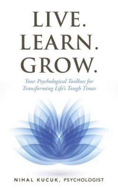Cover for Nihal Kucuk · Live. Learn. Grow. (Paperback Book) (2016)