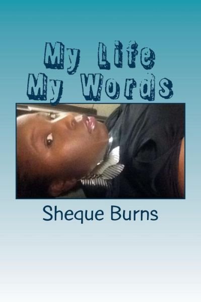 Cover for Sheque Burns · My Life My Words (Paperback Bog) (2015)