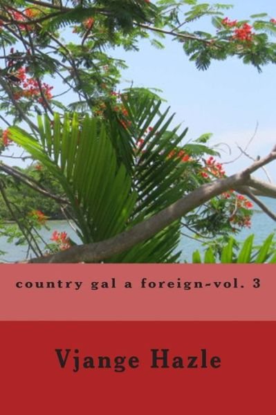 Cover for Vjange Hazle · Country Gal a Foreign-vol. 3 (Paperback Bog) (2015)