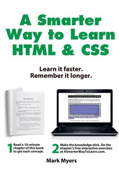A Smarter Way to Learn Html & Css: Learn It Faster. Remember It Longer. - Mark Myers - Libros - Createspace - 9781508673873 - 13 de marzo de 2015