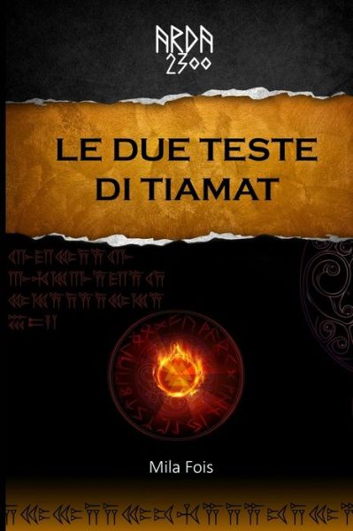 Cover for Mila Fois · ARDA 2300 - Le due teste di Tiamat (Paperback Bog) (2015)