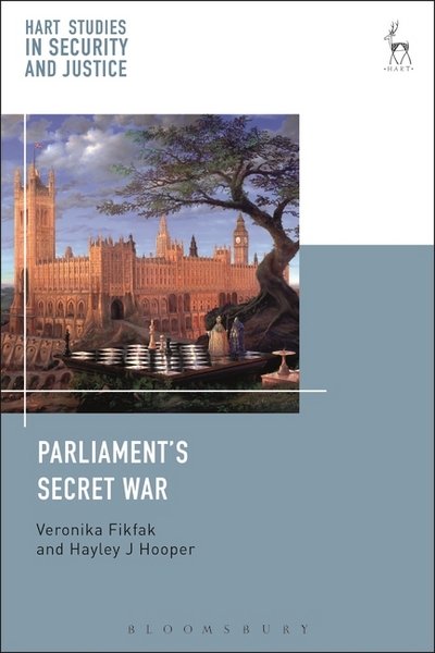 Cover for Fikfak, Veronika (University of Cambridge) · Parliament’s Secret War - Hart Studies in Security and Justice (Gebundenes Buch) (2018)