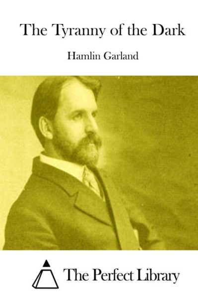 Cover for Hamlin Garland · The Tyranny of the Dark (Paperback Book) (2015)