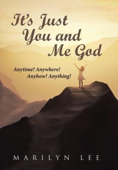 Cover for Marilyn Lee · It's Just You and Me God (Gebundenes Buch) (2017)