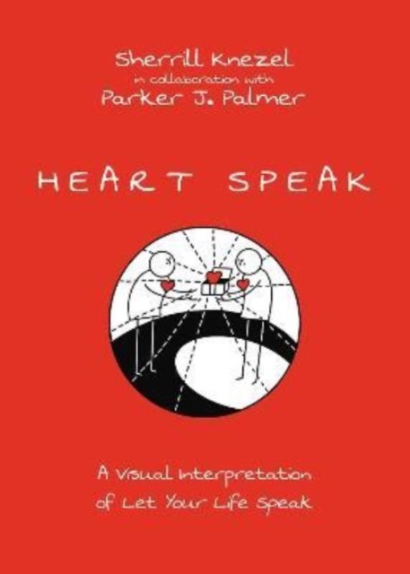 Sherrill A. Knezel · Heart Speak – A Visual Interpretation of Let Your Life Speak (Paperback Book) (2024)