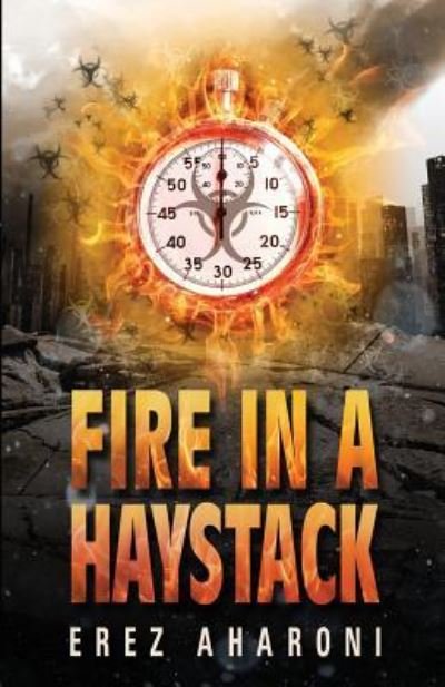 Cover for Erez Aharoni · Fire in a Haystack (Pocketbok) (2015)